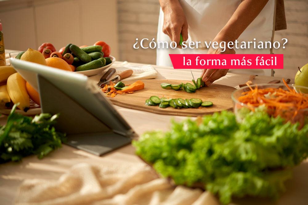 Cómo ser vegetariano