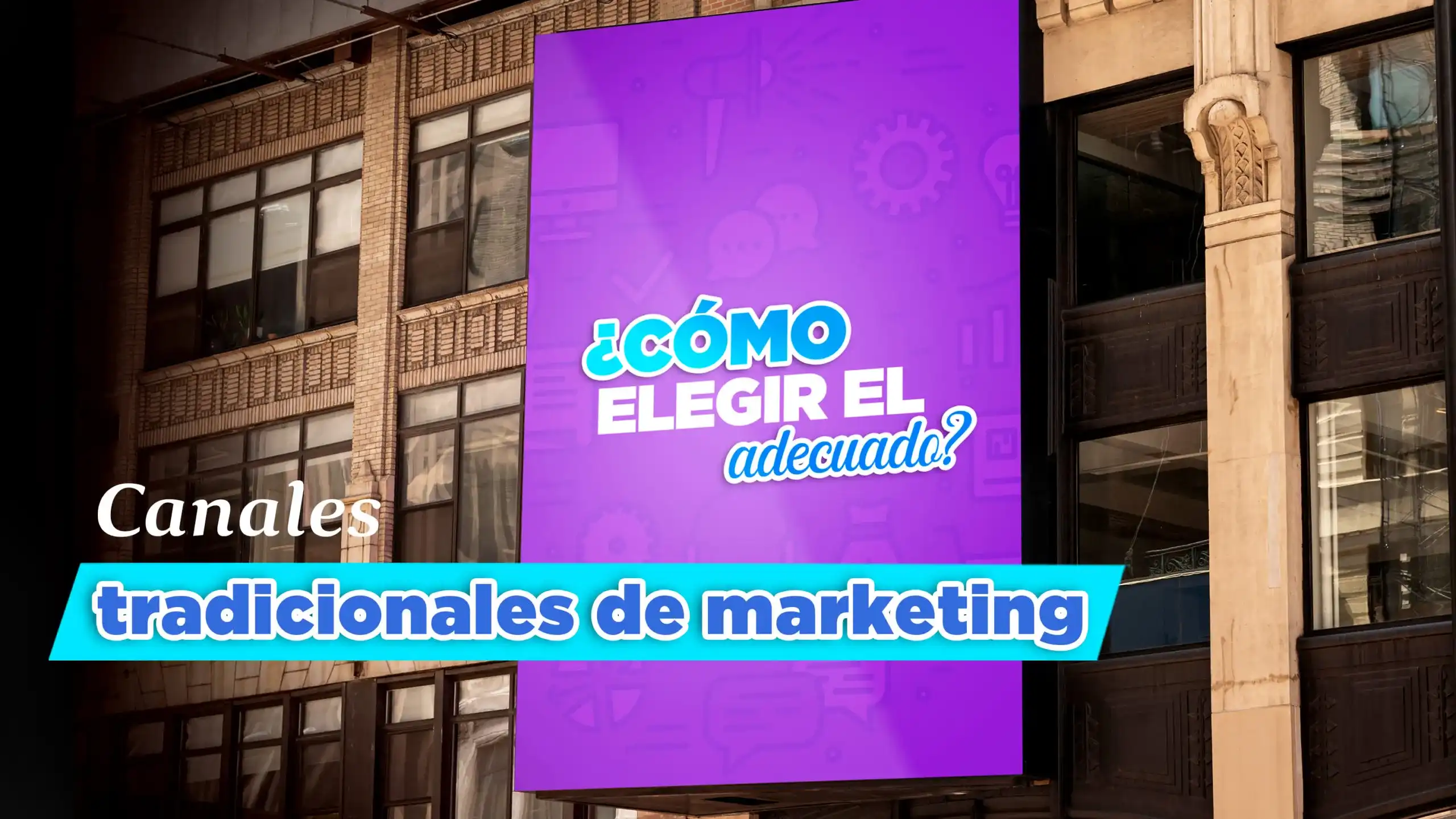 como elegir el mejor canal de marketing