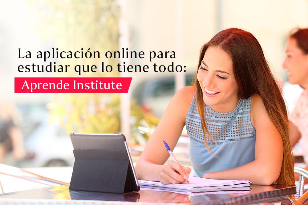 La aplicación para estudiar online que lo tiene todo Aprende Institute