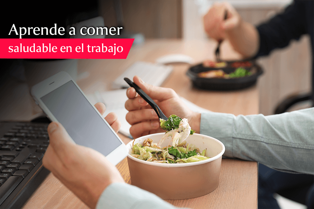 conoce los factores para comer saludable en el trabajo