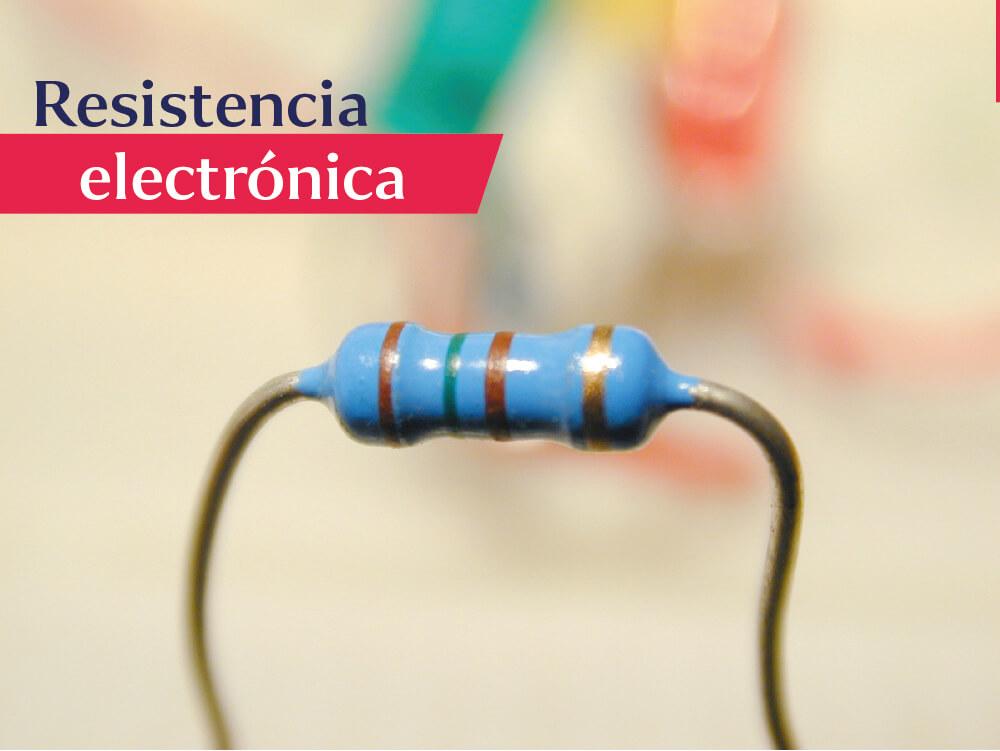 que son las resistencias electrónicas 