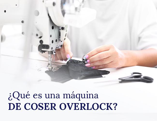 que-es-una-maquina-de-coser-overlock