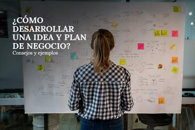 como-desarrollar-una-idea-y-plan-de-negocio-consejos-y-ejemplos