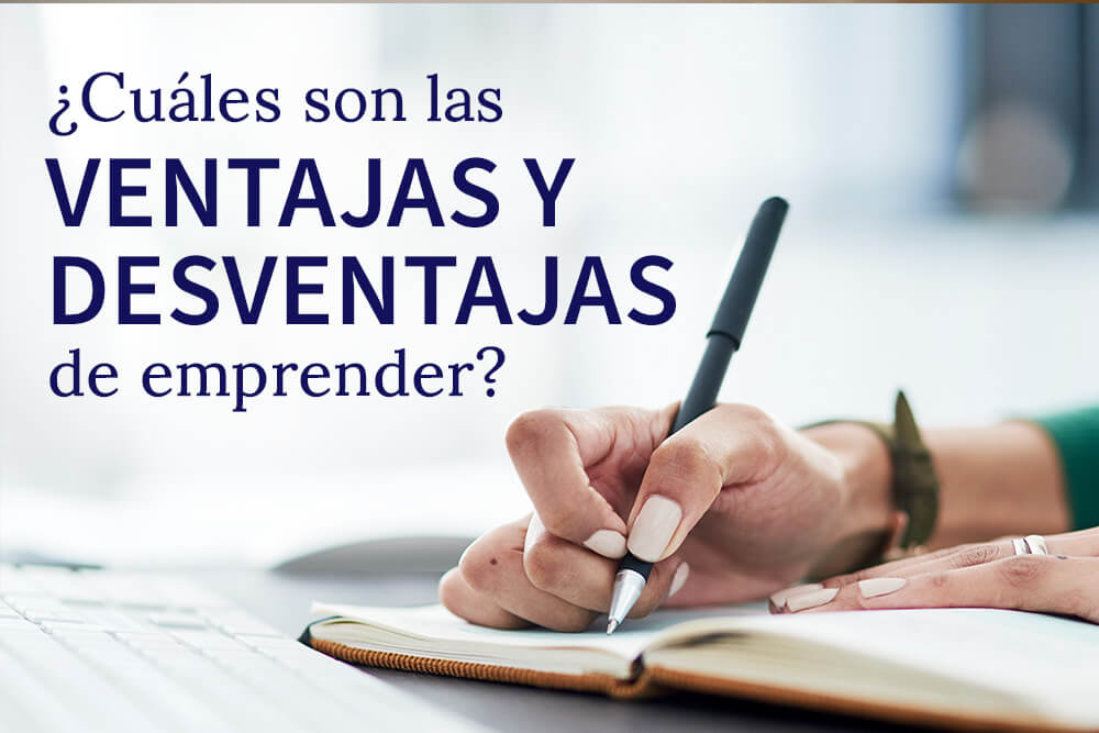 cuales-son-las-ventajas-y-desventajas-de-emprender